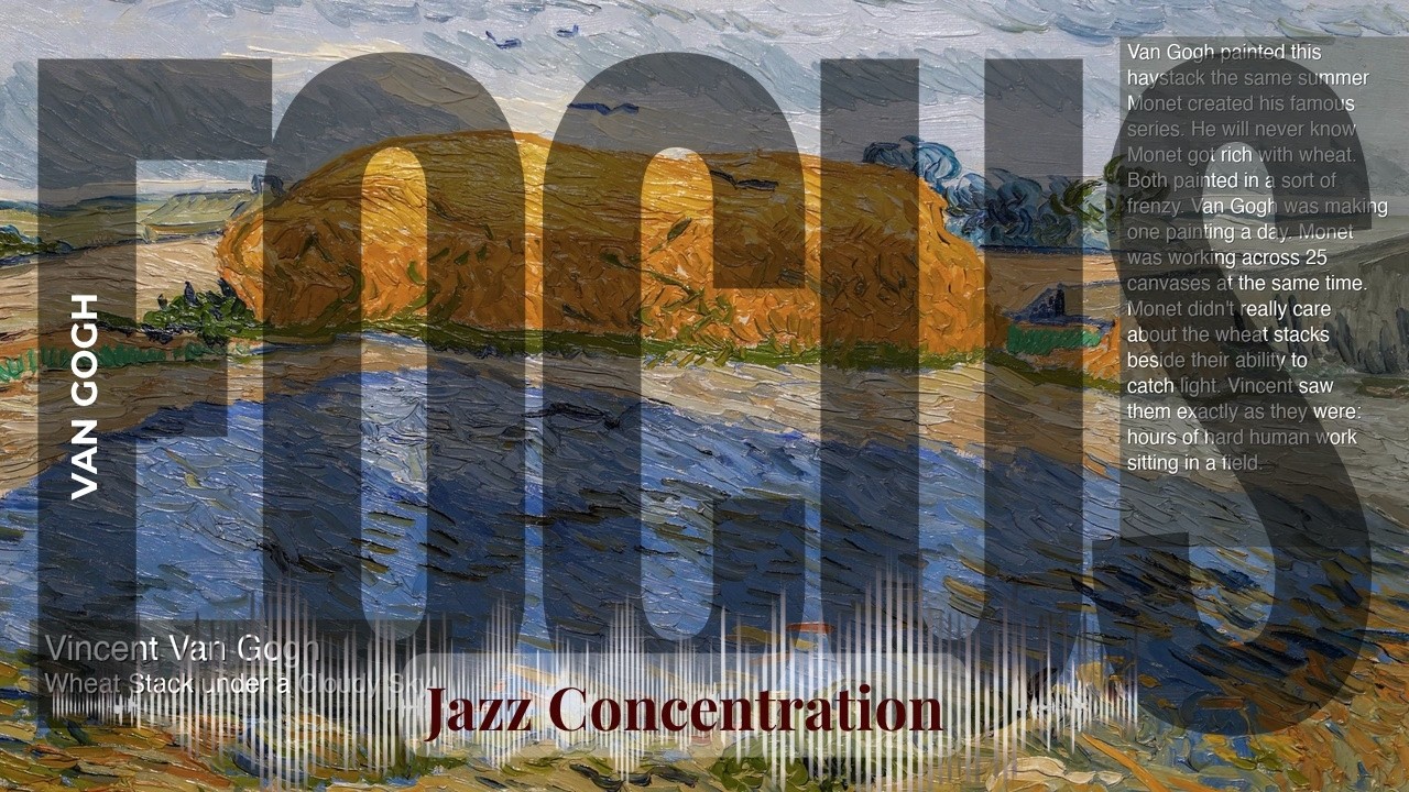 Focus - Jazzy Concentration with Van Gogh | Wheat Stack under a Cloudy Sky 10min & others
