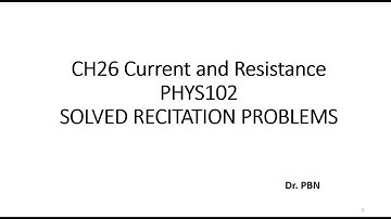 CH26 Current and Resistance: PHYS102 Solved REC Problems