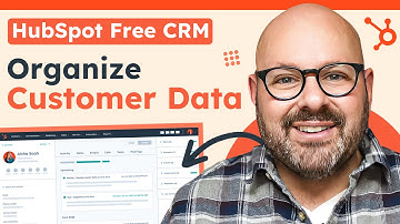 How To Organize Customer Data In HubSpot CRM