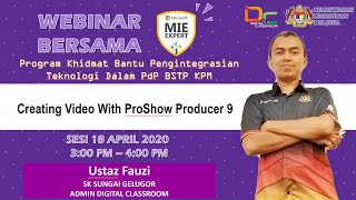 Webinar : Creating Video with ProShow bersama-sama Ustaz Fauzi