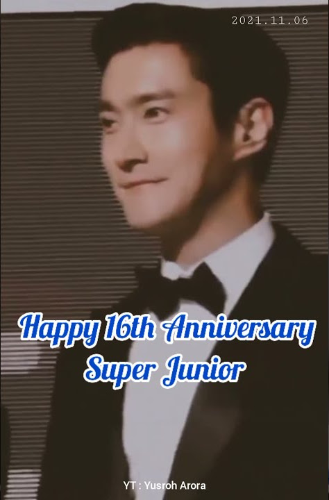 Happy 16th Anniversary Super Junior 🥳🥳 2021.11.06 #superjunior #suju