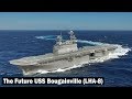 The Next America Class Amphibious Assault Ship Unique Features: USS Bougainville (LHA-8)