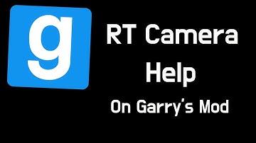 GMOD RT Camera Help