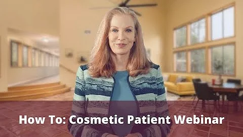 Cosmetic Patient Webinar