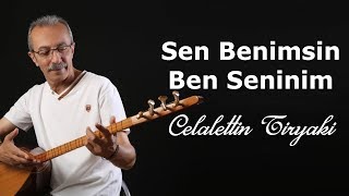 Ben Seninim Sen Benim - Beni Eller Gibi Görme - Celalettin Tiryaki