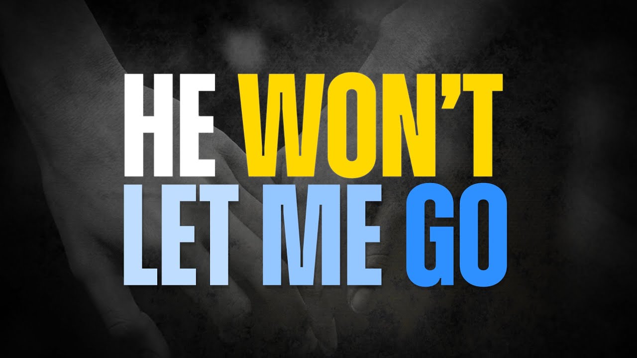 He Won’t Let Me Go Lyric Video - YouTube