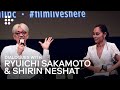 Dialogues with Ryuichi Sakamoto & Shirin Neshat