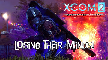 Losing Their Minds! (XCOM 2: WotC)