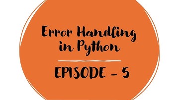 Python Error Handling (Try and Except, else, finally and Error Types) Episode 5