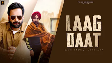 Laag Daat || Kamal Grewal || Aman Ranu || Sembhy K || New Punjabi Song 2023