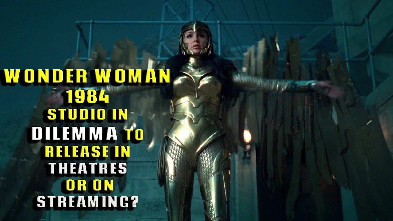 Wonder Woman 1984 Going To Streaming Or Theatres? - YouTube