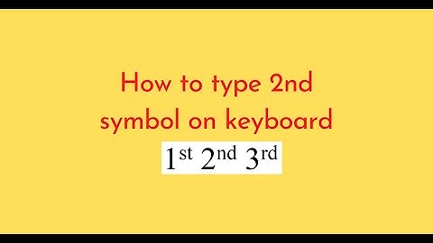 How to type 2nd symbol on keyboard