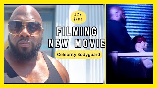 ‘CELEBRITY BODYGUARD’ FILMING NEW MOVIE BEHIND THE SCENES