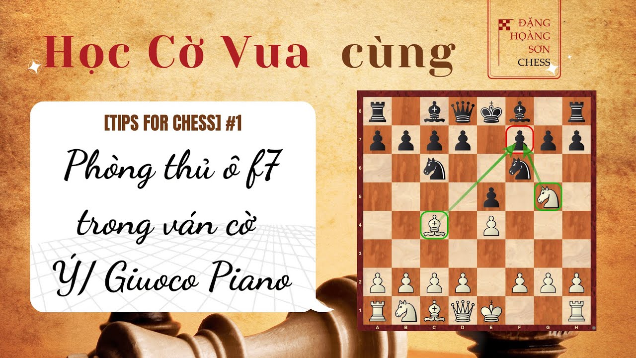 [TIPS FOR CHESS] #1 PHÒNG THỦ Ô F7 TRONG VÁN CỜ Ý/ GIUOCO PIANO - YouTube