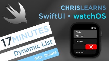 (2020) SwiftUI - watchOS - Expanding, Dynamic Lists - 17 Minutes