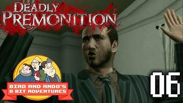 Deadly Premonition (Part 6) | Bird and Ando