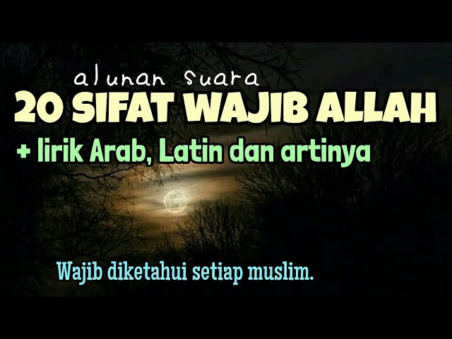 20 sifat wajib Allah + lirik Arab, Latin dan artinya - Dilantunkan oleh Ali Sadikin. (Trenyuh) class=