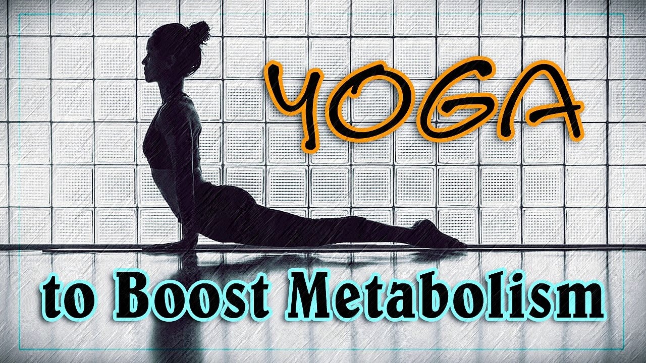 Can You Do Yoga To Boost Metabolism? Yes. Here Is How It Works. YouTube