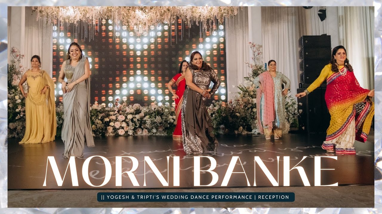 Morni Banke || Yogesh & Tripti's Wedding Dance Performance | Reception ...
