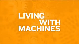 Living with Machines: The Language of Mechanisation