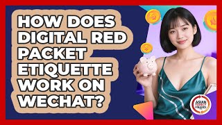How Does Digital Red Packet Etiquette Work On WeChat? - Asian Family Finance Pro