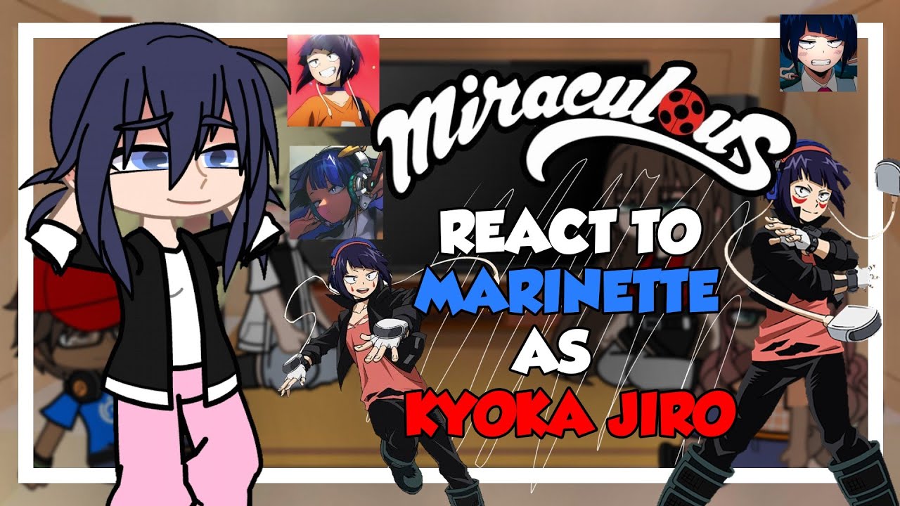•||• MLB REACT TO MARINETTE AS KYOKA JIRO •||• 🎧💜 1/1 🇧🇷🇺🇲
