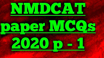 NMDCAT paper MCQs 2020 p - 1
