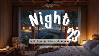 Night 23: Soft Evening Rain with Nature | คืนฝนตกเย็นพร้อมธรรมชาติ screenshot 2