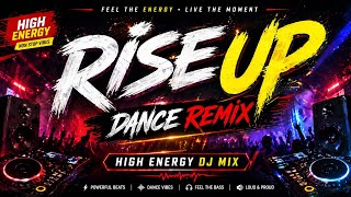 Rise Up  Dance Remix | High Energy DJ Mix | EDM Party Vibes 2026