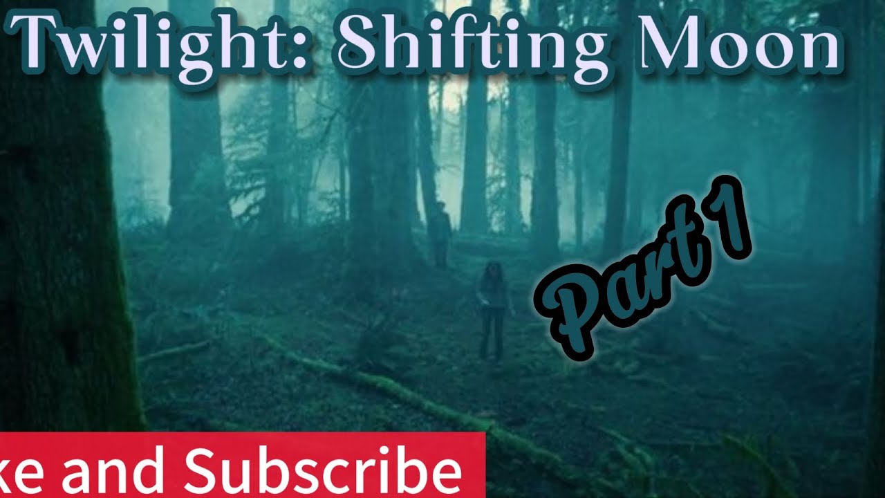 Twilight: Shifting Moon Part 1