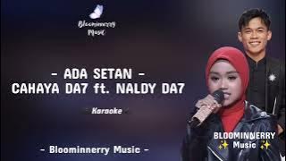 [KARAOKE] CAHAYA DA7 FT. NALDY DA7 - ADA SETAN
