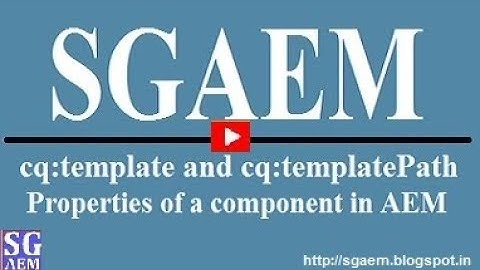 cq:template and cq:templatePath Properties of a Component in AEM