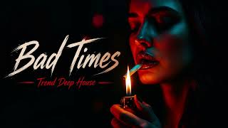 Bad Times (Extended Version)
