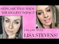 Skincare That Made The Biggest Difference - Collab with Lisa Stevens!