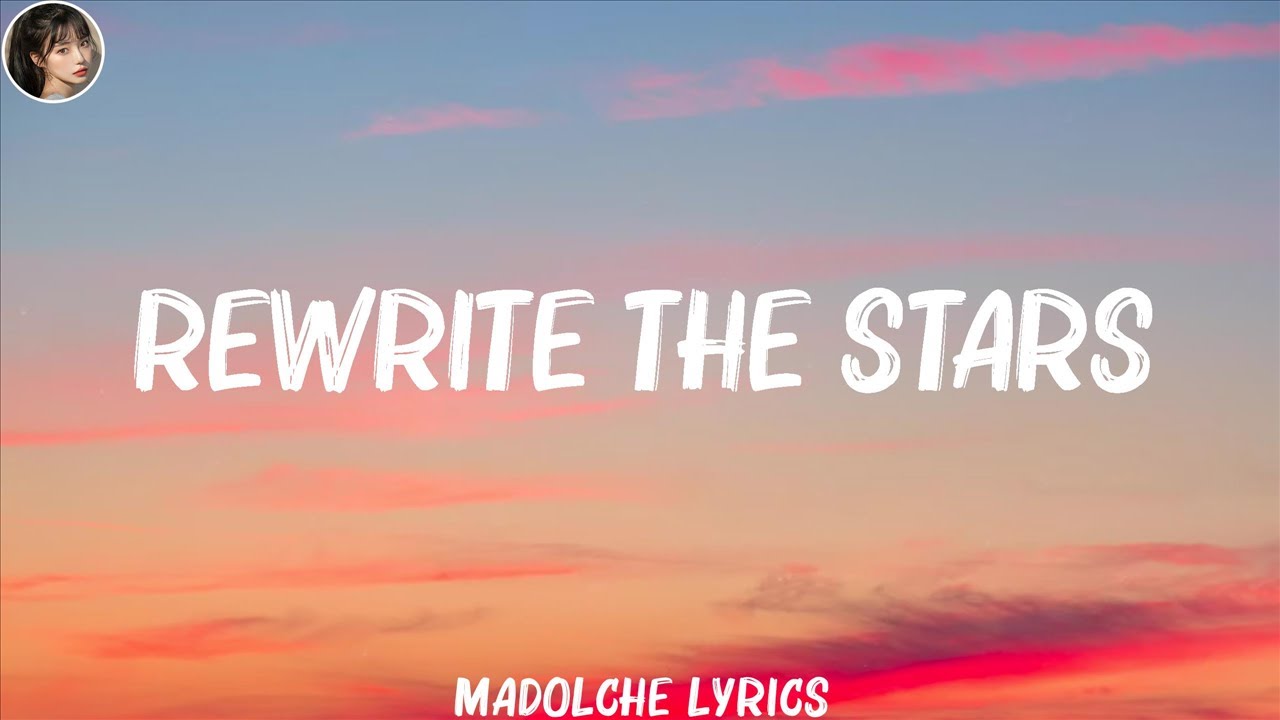 Rewrite The Stars (Lyrics) - Anne-Marie, James Arthur, Sasha Sloan ...