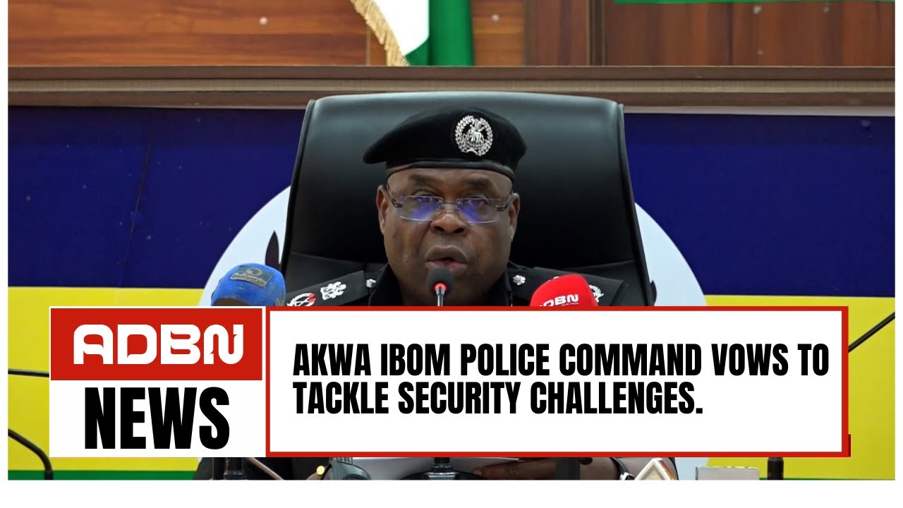 Akwa Ibom Police Command Vows To Tackle Security Challenges - YouTube