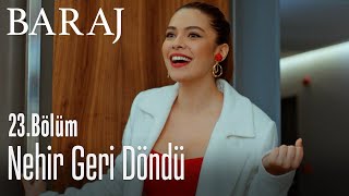 Nehir geri döndü - Baraj 23. Bölüm