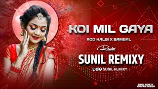 Koi Mil Gaya - | कोई मिल गया | - (Rod Halgi X Sambal)Dj Sunil Remix Solapur