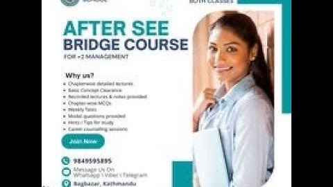 After See Bridge Course Entrance Preparation or +2 Science & Management Entrance or CTEVT Entrance
