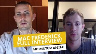 Mac Frederick From Momentum Digital Full Interview