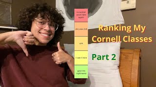 Ranking every class I took at Cornell University Pt 2 (junior + senior year)