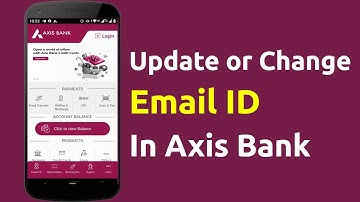 How to Change/Update your Registered Email ID of Axis Bank Account | Axis bank email id registration