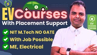 EV Courses for Mechanical, Electrical Engineers with Placement, M.Tech in EV without GATE,