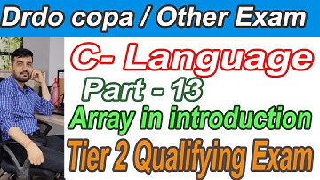 C language part -13 | Array introduction | Drdo copa Tier 2 qualifying exam | other Exam |for all