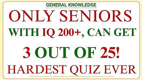 ONLY SENIORS WITH IQ 200+, CAN GET 3 OUT OF 25! IN THIS HARD QUIZ | GK IQ | Hard Quiz Challenge