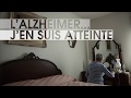 L'Alzheimer... J'en suis atteinte