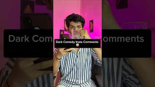 DARK COMEDY INSTA COMMENTS #viralking #comment