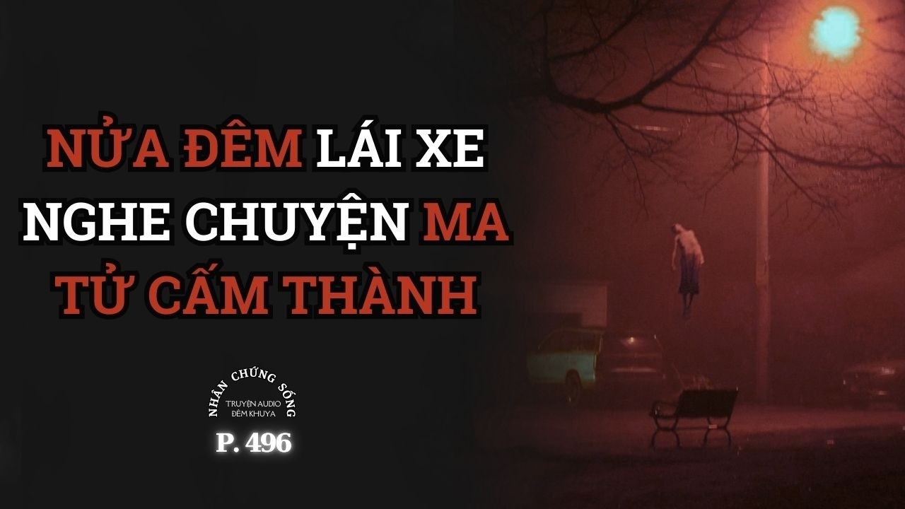 (English Dubbed) Nhân Chứng Sống #496: ĐI ĐÊM NGHE CHUYỆN MA CUNG CẤM #chuyenma