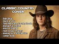Baby Blue, Stuck On You, Wonderful Tonight, Take Me Home, Country Roads | Classic Country Cover