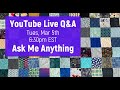 LIVE Q&amp;A March 5th, 6:30pm EST